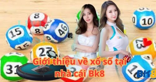Hướng dẫn cách chọn xổ số Bk8 may mắn để thắng lớn