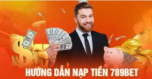 Hướng dẫn Nạp Tiền 789bet nhanh gọn lẹ cho bet thủ