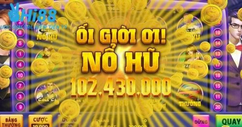 Nổ Hũ Hi88 – Quay hũ săn jackpot ngay hôm nay