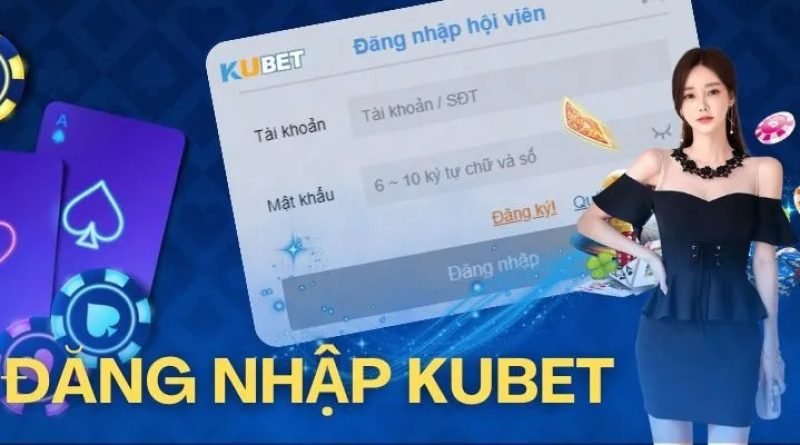 Đăng nhập Kubet – Quy trình cực nhanh gọn cho thành viên